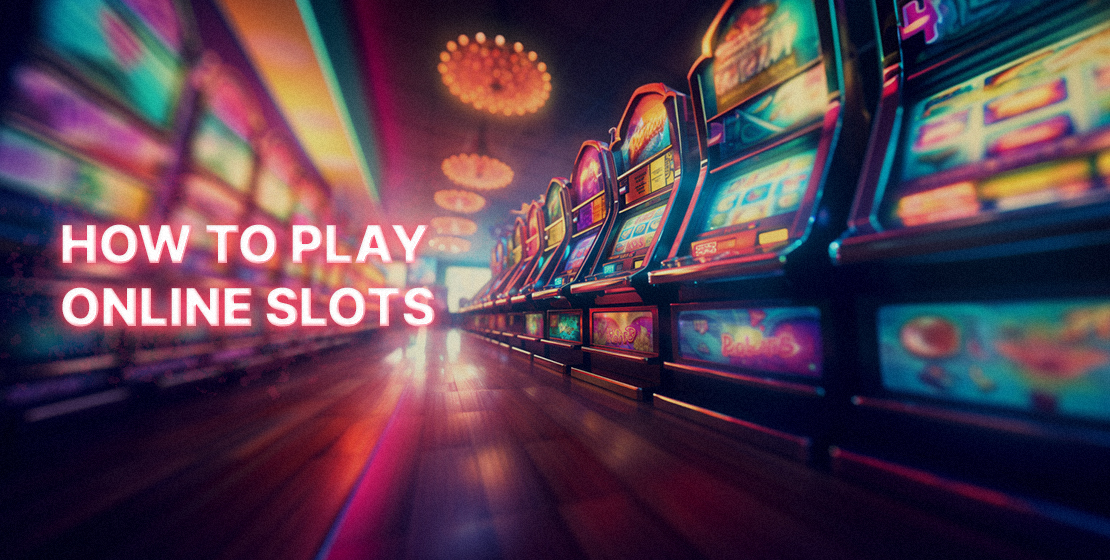 How to Play Online Slots Tips and Strategies for Success