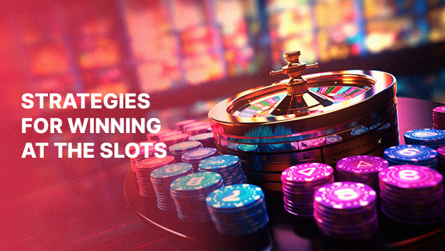 Strategies for Winning at the Slots